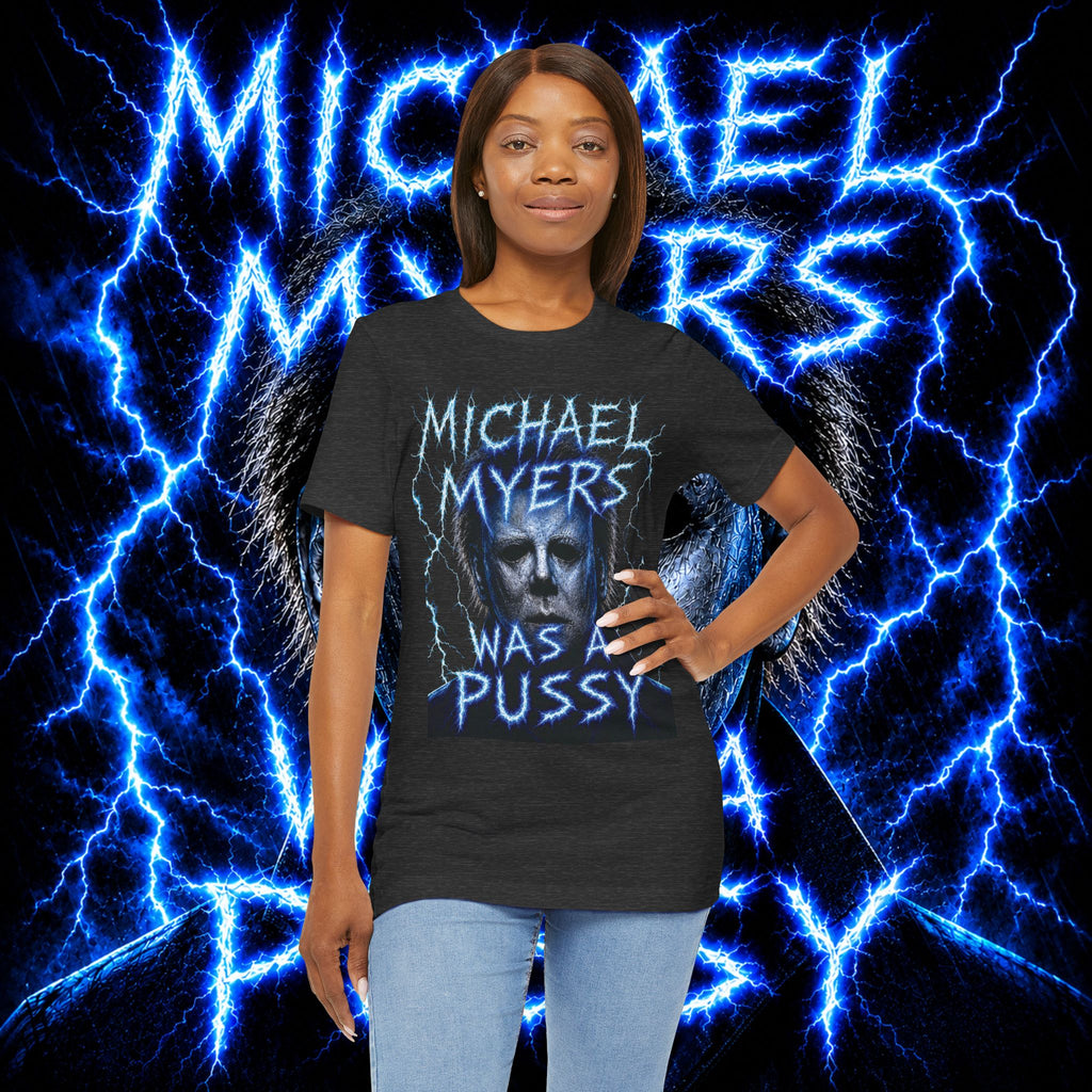 Graphic Tee - 'Michael Myers Was a Pussy' Horror Movie Shirt