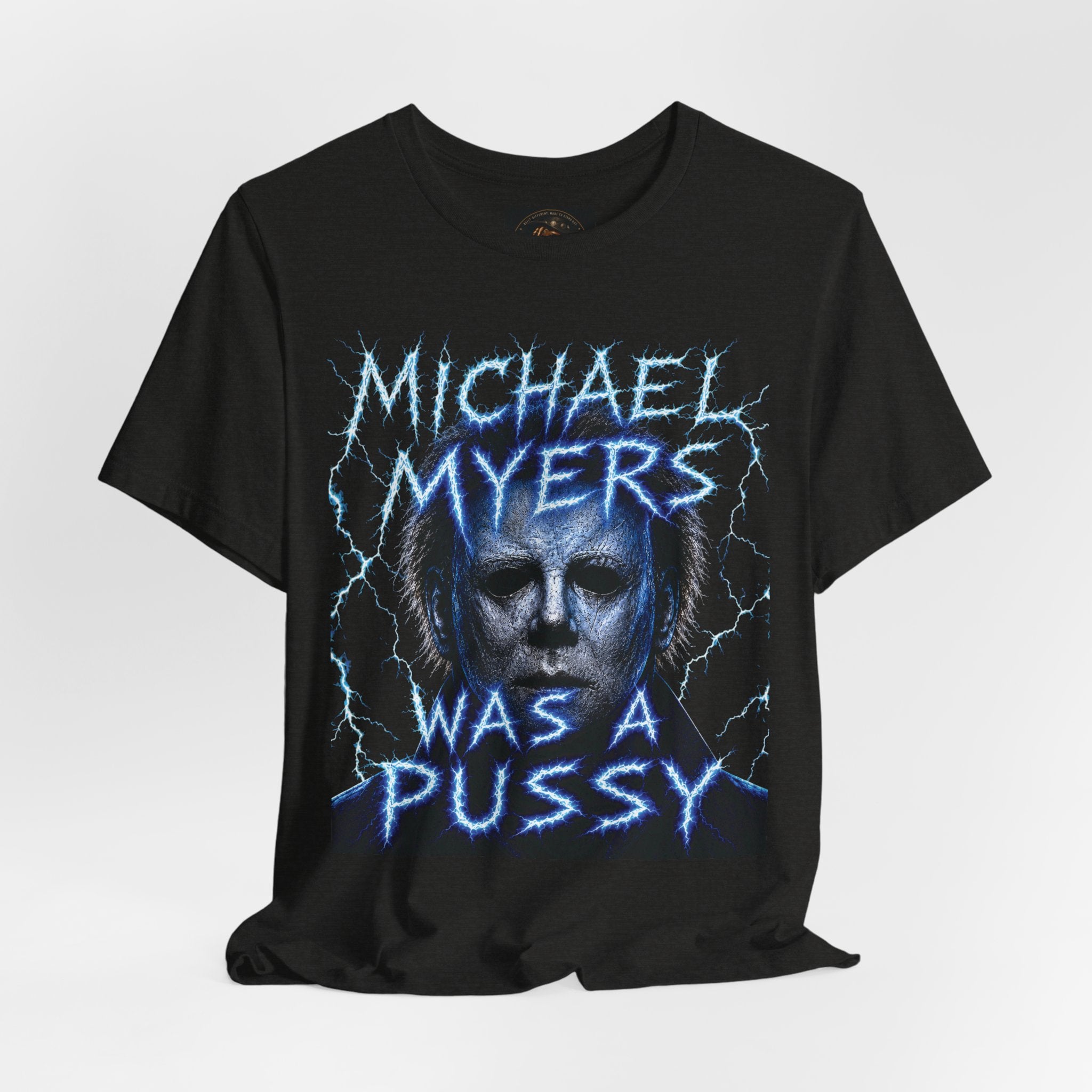 Graphic Tee - 'Michael Myers Was a Pussy' Horror Movie Shirt