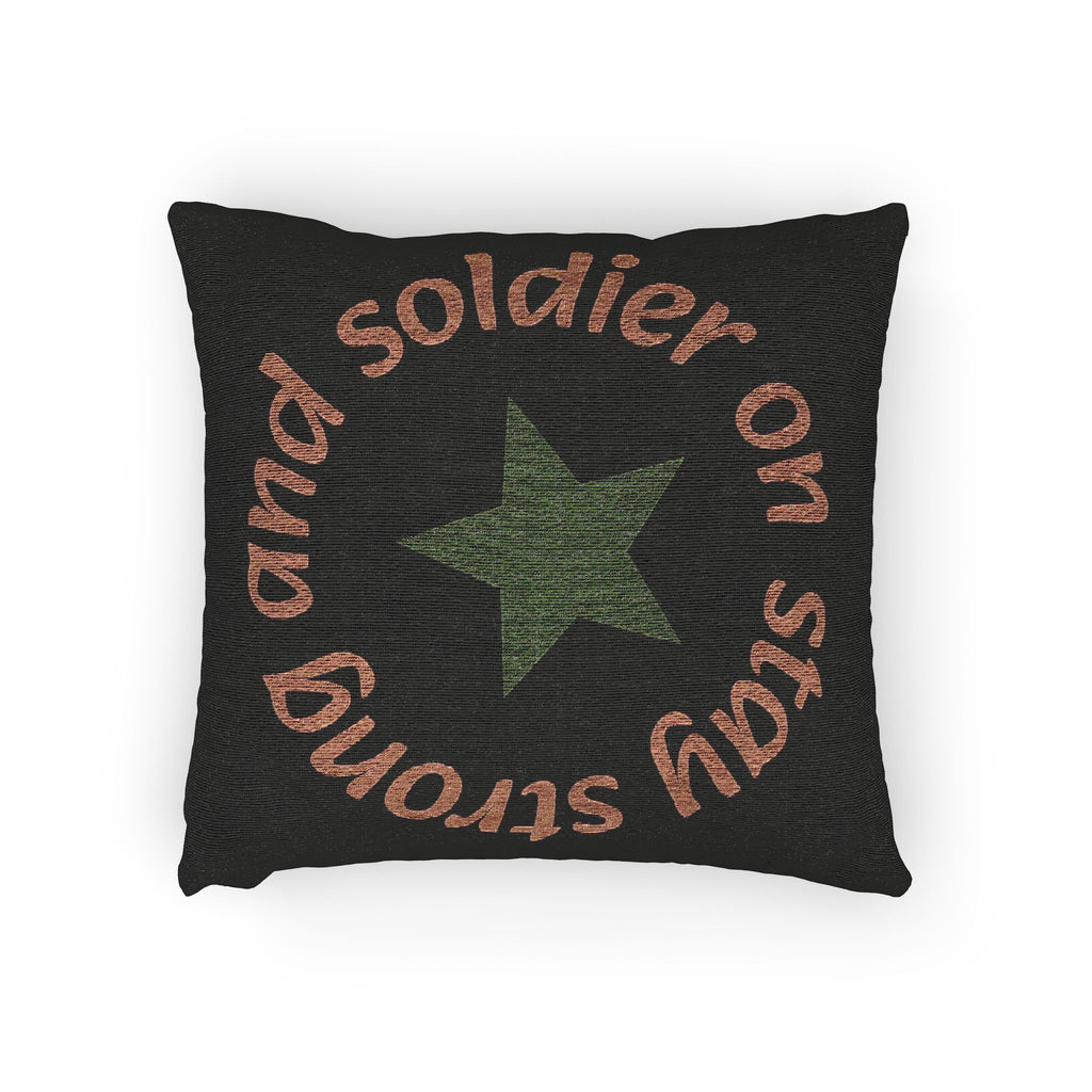 Woven Pillow — "Stay Strong and Soldier On" Star Decorative Throw Pillow