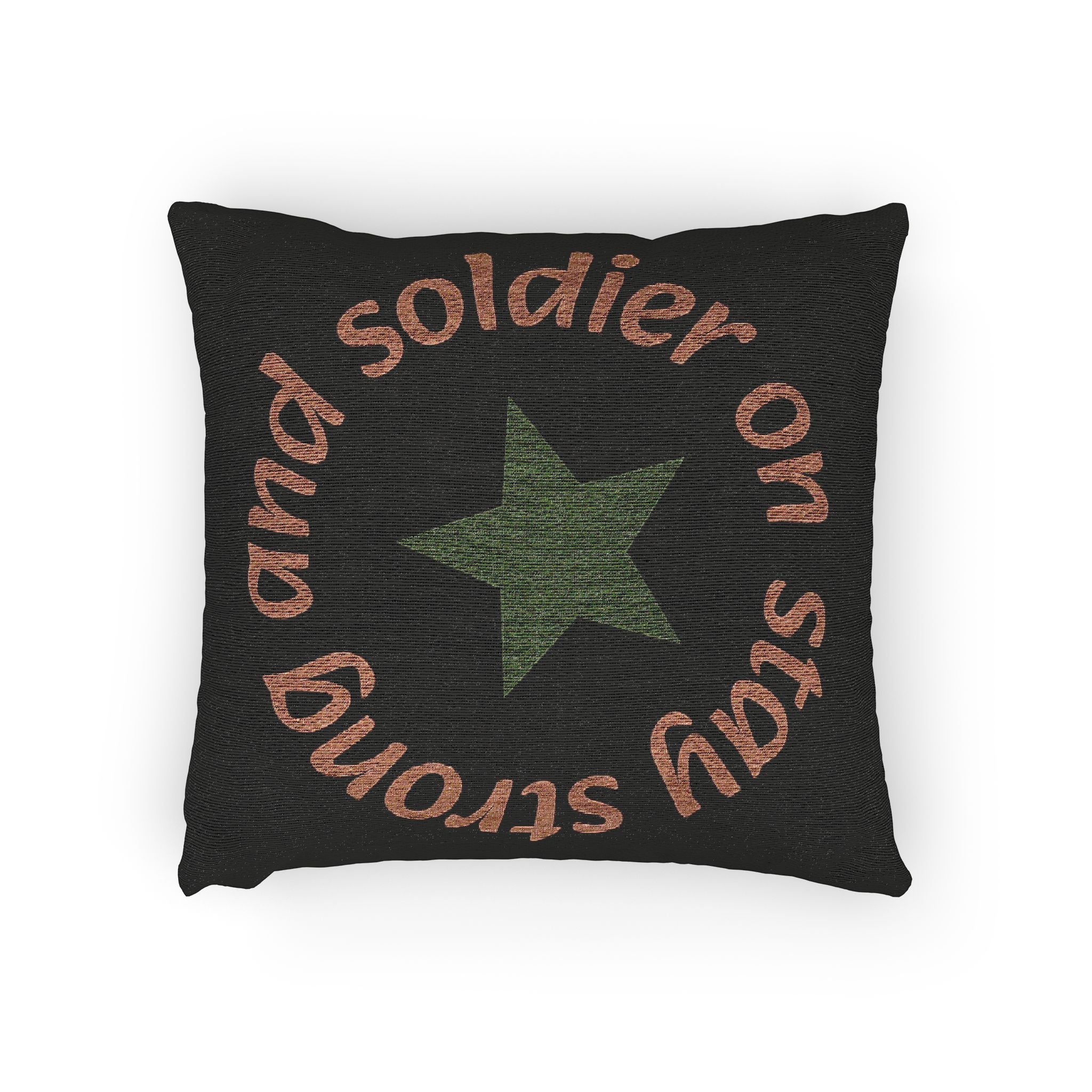 Woven Pillow — "Stay Strong and Soldier On" Star Decorative Throw Pillow